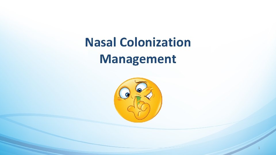 Nasal Colonization Management 1 