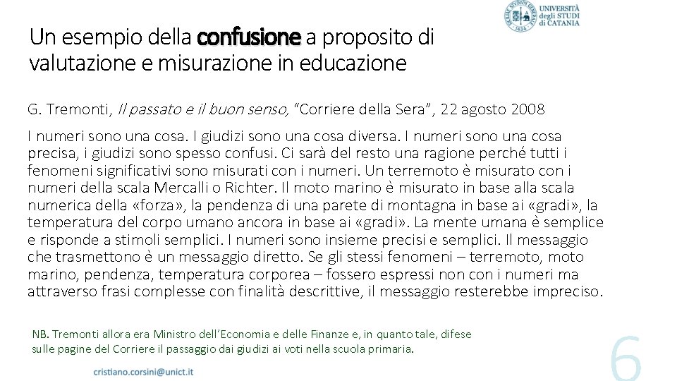 Un esempio della confusione a proposito di valutazione e misurazione in educazione G. Tremonti,