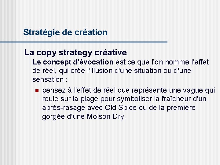 Stratégie de création La copy strategy créative Le concept d'évocation est ce que l’on