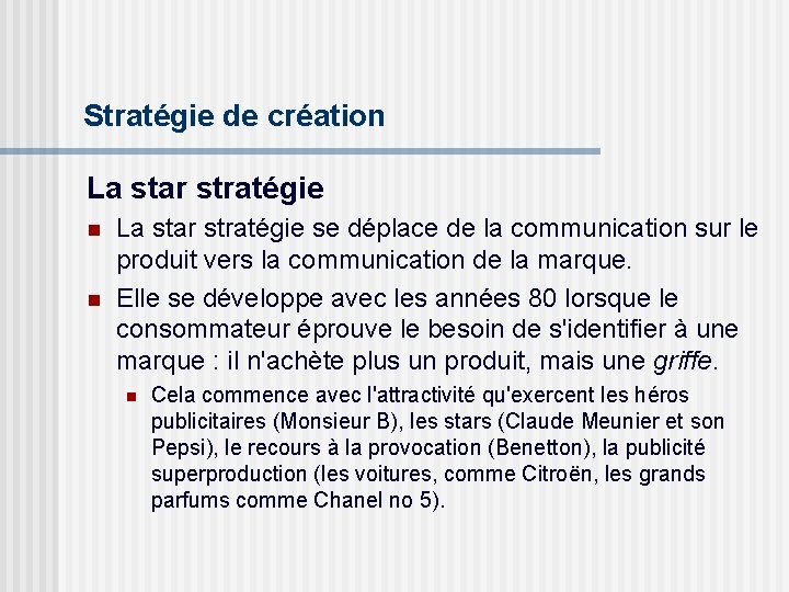 Stratégie de création La star stratégie n n La star stratégie se déplace de