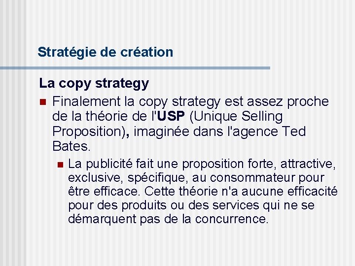 Stratégie de création La copy strategy n Finalement la copy strategy est assez proche