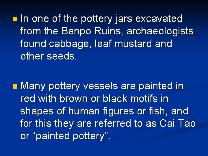 n In one of the pottery jars excavated from the Banpo Ruins, archaeologists found