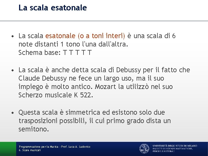 La scala esatonale • La scala esatonale (o a toni interi) è una scala