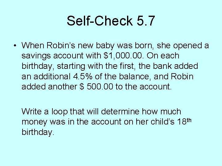 Self-Check 5. 7 • When Robin’s new baby was born, she opened a savings Self-Check 5. 7 • When Robin’s new baby was born, she opened a savings