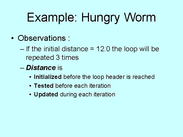 Example: Hungry Worm • Observations : – If the initial distance = 12. 0 Example: Hungry Worm • Observations : – If the initial distance = 12. 0