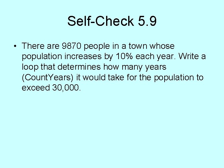 Self-Check 5. 9 • There are 9870 people in a town whose population increases Self-Check 5. 9 • There are 9870 people in a town whose population increases