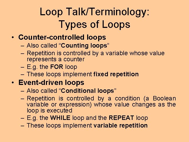 Loop Talk/Terminology: Types of Loops • Counter-controlled loops – Also called “Counting loops” – Loop Talk/Terminology: Types of Loops • Counter-controlled loops – Also called “Counting loops” –