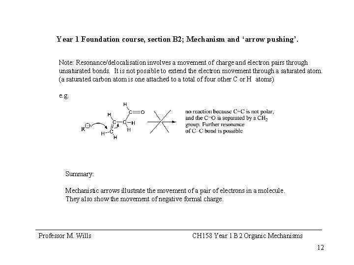 Year 1 Foundation course, section B 2; Mechanism and ‘arrow pushing’. Note: Resonance/delocalisation involves