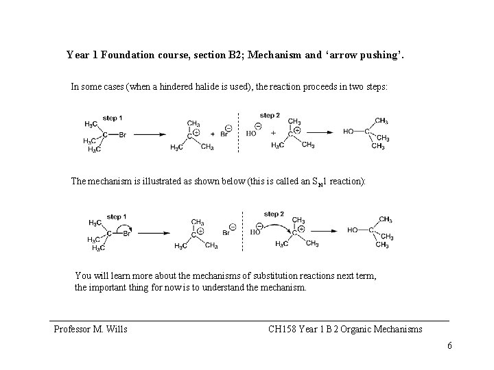 Year 1 Foundation course, section B 2; Mechanism and ‘arrow pushing’. In some cases