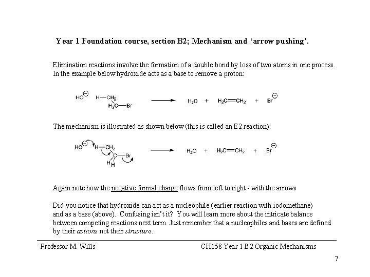 Year 1 Foundation course, section B 2; Mechanism and ‘arrow pushing’. Elimination reactions involve