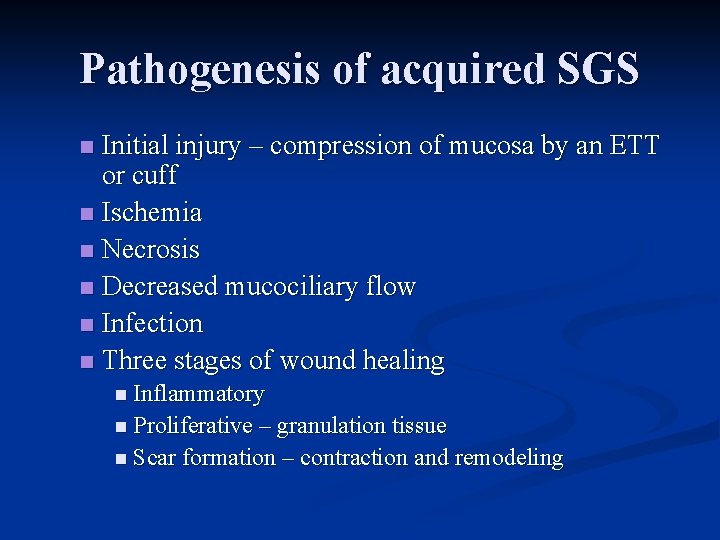 Pathogenesis of acquired SGS Initial injury – compression of mucosa by an ETT or