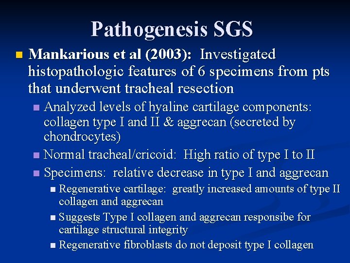 Pathogenesis SGS n Mankarious et al (2003): Investigated histopathologic features of 6 specimens from