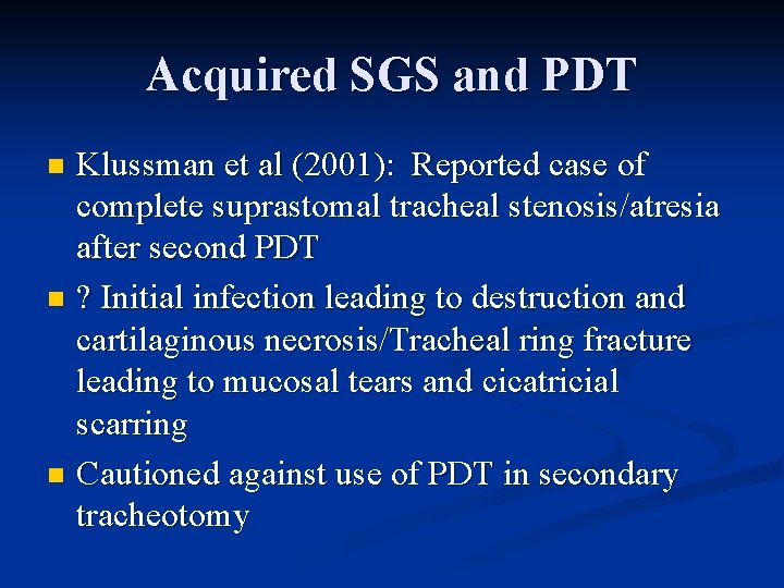 Acquired SGS and PDT Klussman et al (2001): Reported case of complete suprastomal tracheal