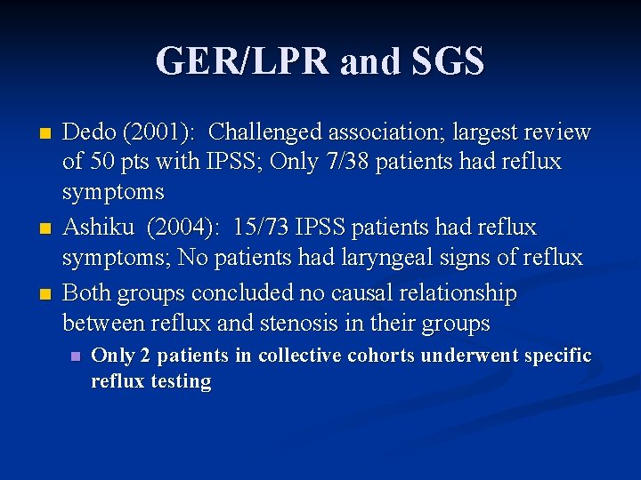 GER/LPR and SGS n n n Dedo (2001): Challenged association; largest review of 50
