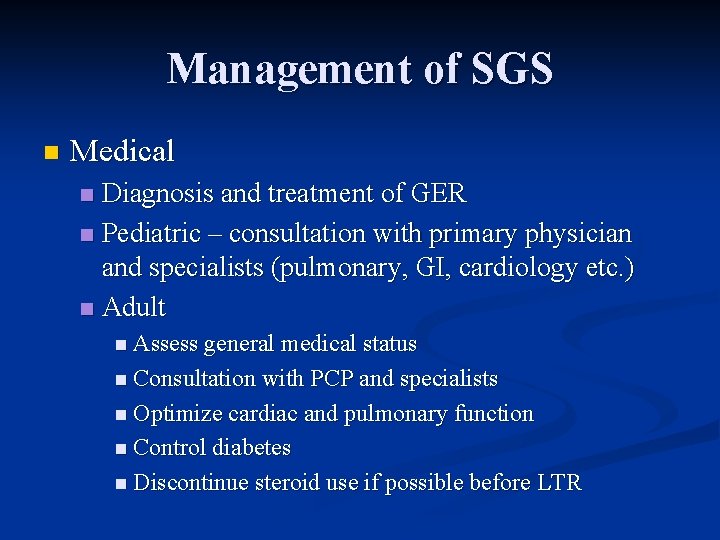 Management of SGS n Medical Diagnosis and treatment of GER n Pediatric – consultation