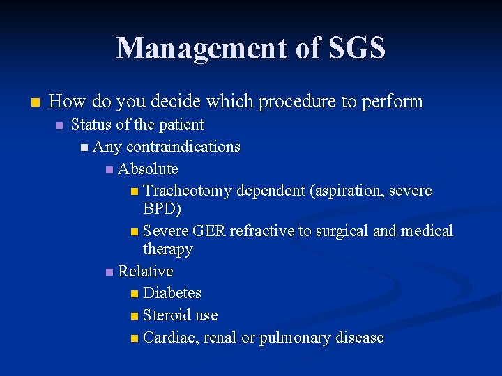 Management of SGS n How do you decide which procedure to perform n Status