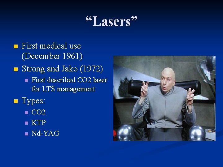 “Lasers” n n First medical use (December 1961) Strong and Jako (1972) n n