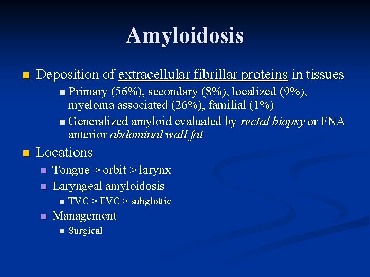 Amyloidosis n Deposition of extracellular fibrillar proteins in tissues n Primary (56%), secondary (8%),