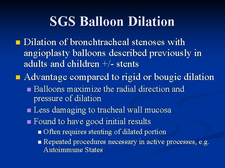 SGS Balloon Dilation of bronchtracheal stenoses with angioplasty balloons described previously in adults and