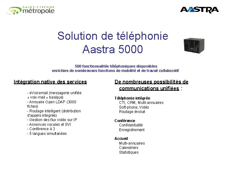 Solution de téléphonie Aastra 5000 500 fonctionnalités téléphoniques disponibles enrichies de nombreuses fonctions de