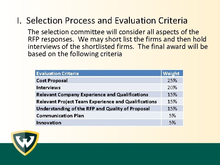 I. Selection Process and Evaluation Criteria The selection committee will consider all aspects of I. Selection Process and Evaluation Criteria The selection committee will consider all aspects of