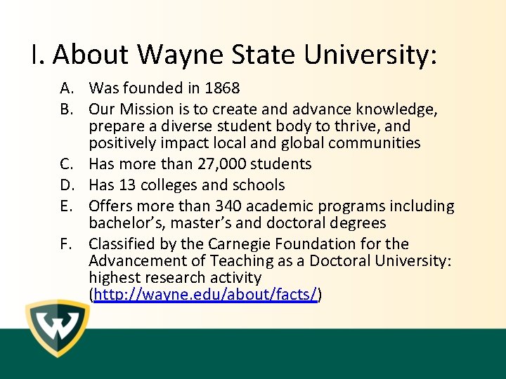 I. About Wayne State University: A. Was founded in 1868 B. Our Mission is I. About Wayne State University: A. Was founded in 1868 B. Our Mission is
