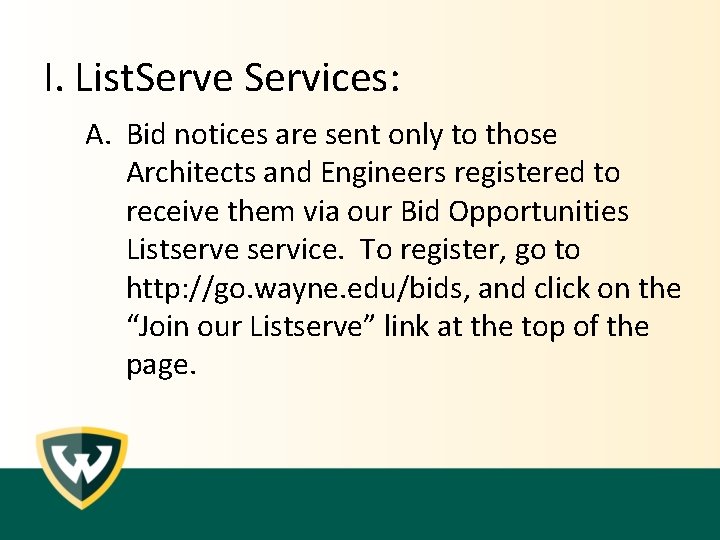 I. List. Serve Services: A. Bid notices are sent only to those Architects and I. List. Serve Services: A. Bid notices are sent only to those Architects and