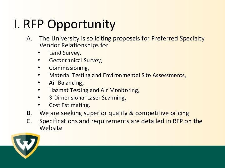 I. RFP Opportunity A. The University is soliciting proposals for Preferred Specialty Vendor Relationships I. RFP Opportunity A. The University is soliciting proposals for Preferred Specialty Vendor Relationships
