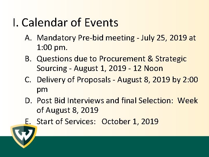 I. Calendar of Events A. Mandatory Pre-bid meeting - July 25, 2019 at 1: I. Calendar of Events A. Mandatory Pre-bid meeting - July 25, 2019 at 1: