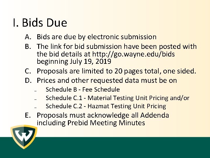 I. Bids Due A. Bids are due by electronic submission B. The link for I. Bids Due A. Bids are due by electronic submission B. The link for