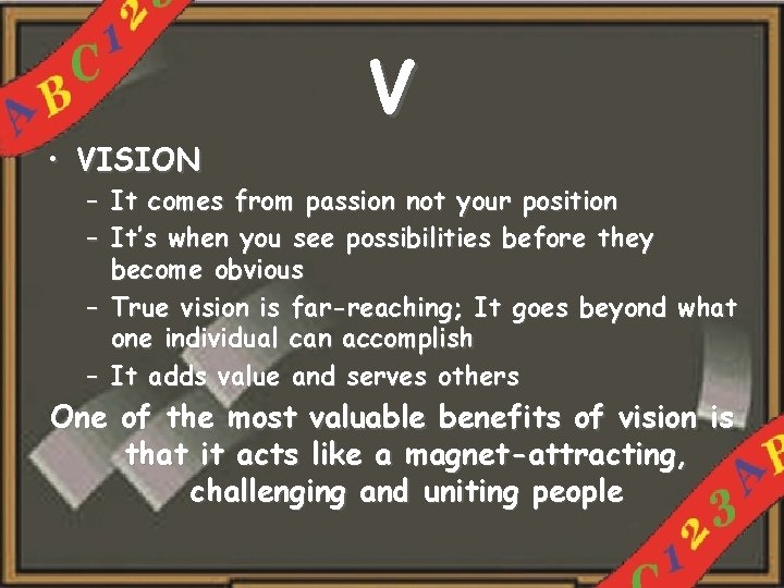  • VISION V – It comes from passion not your position – It’s