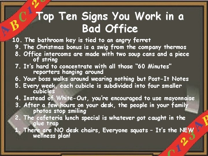 Top Ten Signs You Work in a Bad Office 10. The bathroom key is
