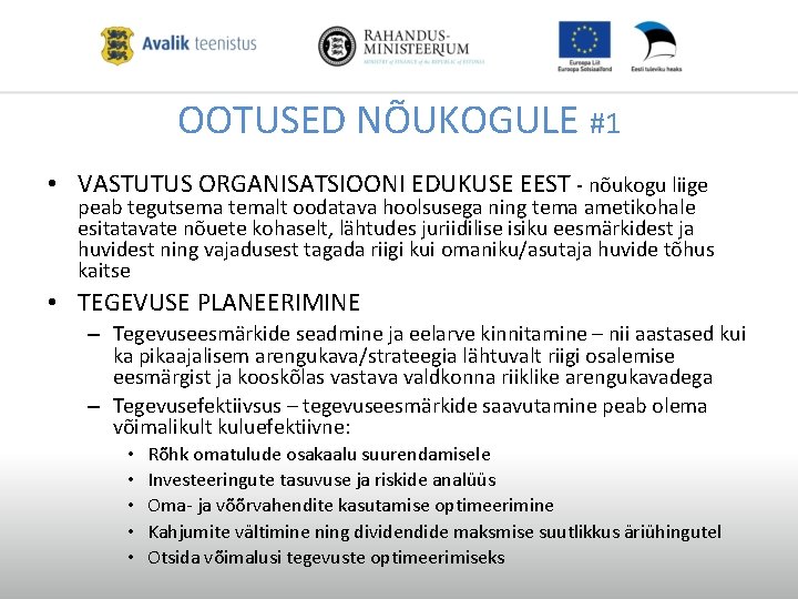 OOTUSED NÕUKOGULE #1 • VASTUTUS ORGANISATSIOONI EDUKUSE EEST - nõukogu liige peab tegutsema temalt