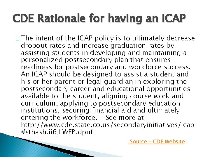 CDE Rationale for having an ICAP � The intent of the ICAP policy is CDE Rationale for having an ICAP � The intent of the ICAP policy is