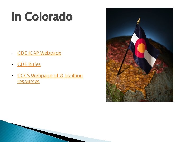 In Colorado • CDE ICAP Webpage • CDE Rules • CCCS Webpage of 8 In Colorado • CDE ICAP Webpage • CDE Rules • CCCS Webpage of 8