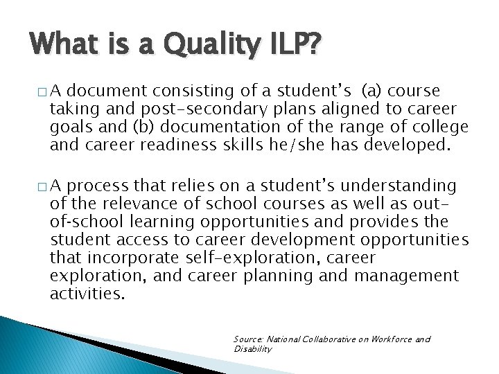 What is a Quality ILP? �A document consisting of a student’s (a) course taking What is a Quality ILP? �A document consisting of a student’s (a) course taking
