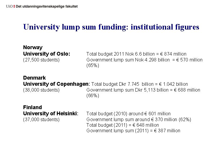 University lump sum funding: institutional figures Norway University of Oslo: (27, 500 students) Total