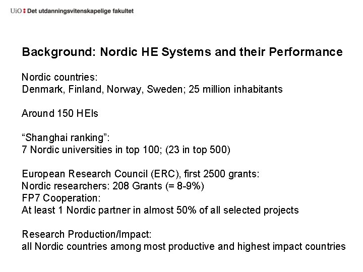 Background: Nordic HE Systems and their Performance Nordic countries: Denmark, Finland, Norway, Sweden; 25