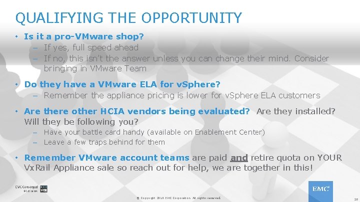 QUALIFYING THE OPPORTUNITY • Is it a pro-VMware shop? – If yes, full speed