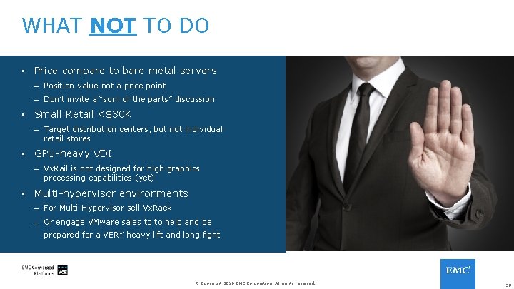 WHAT NOT TO DO • Price compare to bare metal servers – Position value