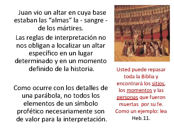 Juan vio un altar en cuya base estaban las “almas” la - sangre de