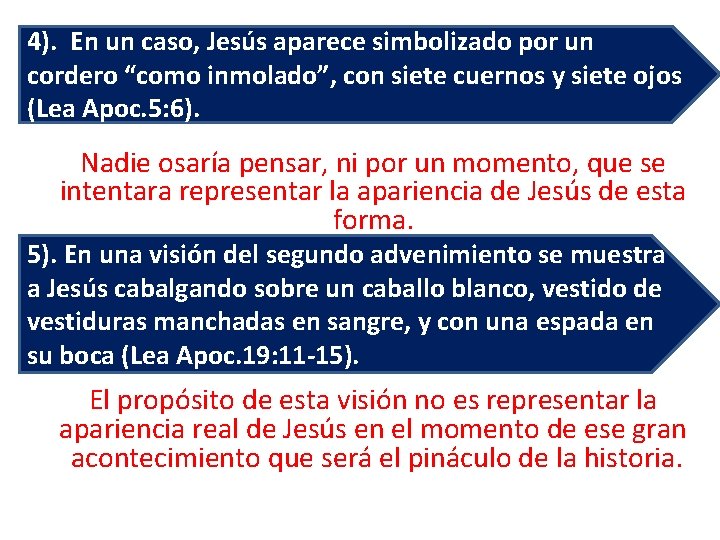 4). En un caso, Jesús aparece simbolizado por un cordero “como inmolado”, con siete