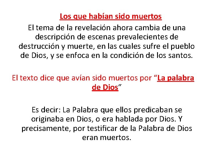 Los que habían sido muertos El tema de la revelación ahora cambia de una