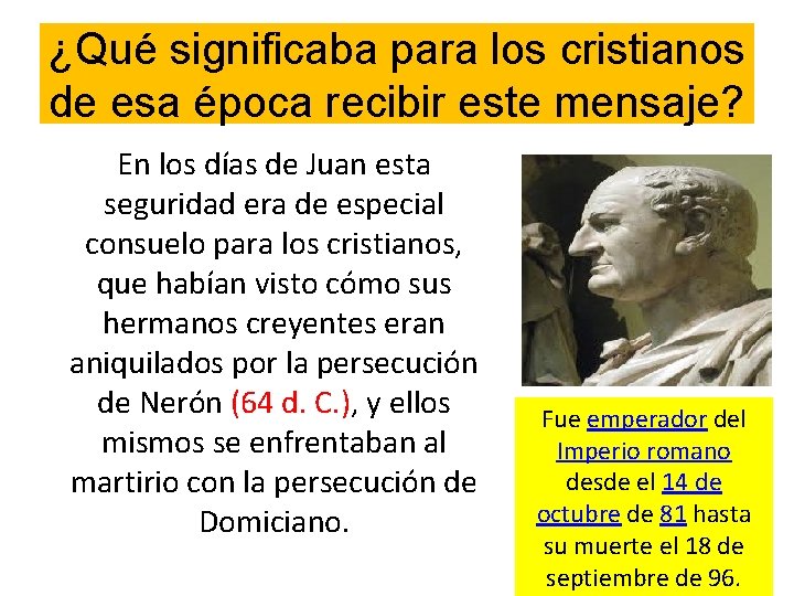 ¿Qué significaba para los cristianos de esa época recibir este mensaje? En los días