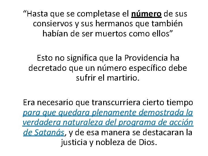 “Hasta que se completase el número de sus consiervos y sus hermanos que también