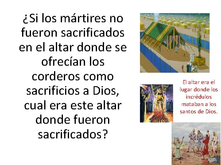 ¿Si los mártires no fueron sacrificados en el altar donde se ofrecían los corderos
