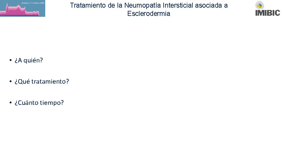 Tratamiento de la Neumopatía Intersticial asociada a Esclerodermia • ¿A quién? • ¿Qué tratamiento?