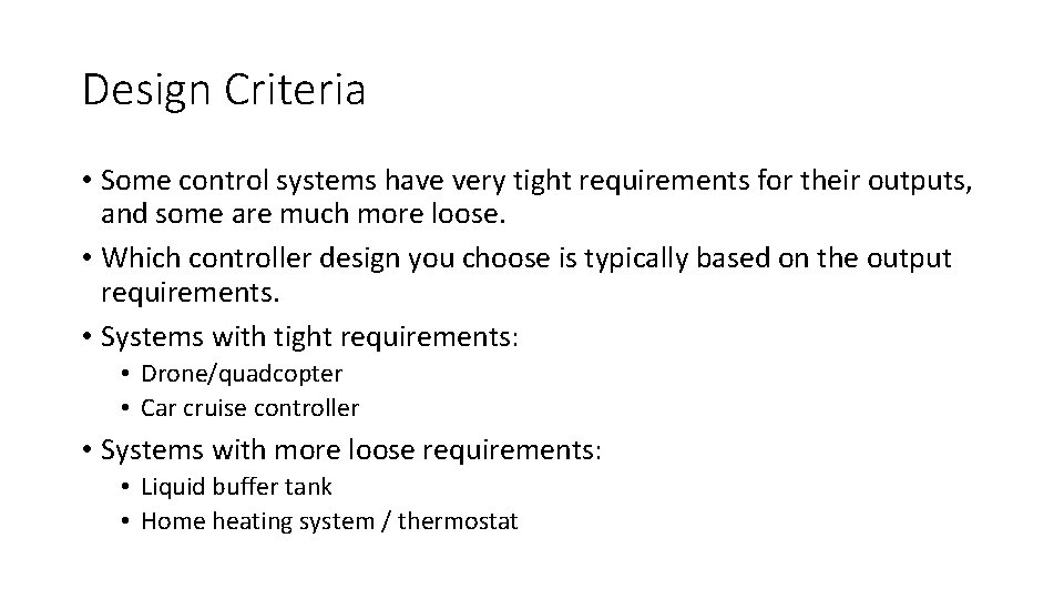 Design Criteria • Some control systems have very tight requirements for their outputs, and Design Criteria • Some control systems have very tight requirements for their outputs, and