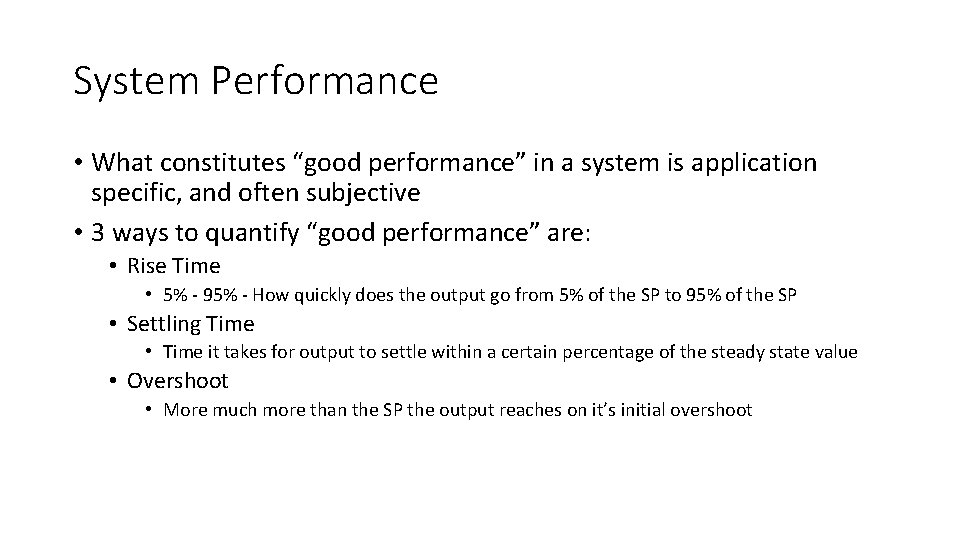 System Performance • What constitutes “good performance” in a system is application specific, and System Performance • What constitutes “good performance” in a system is application specific, and