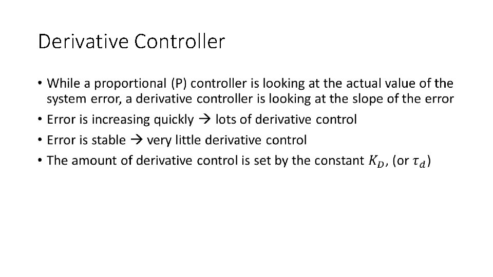 Derivative Controller • Derivative Controller •